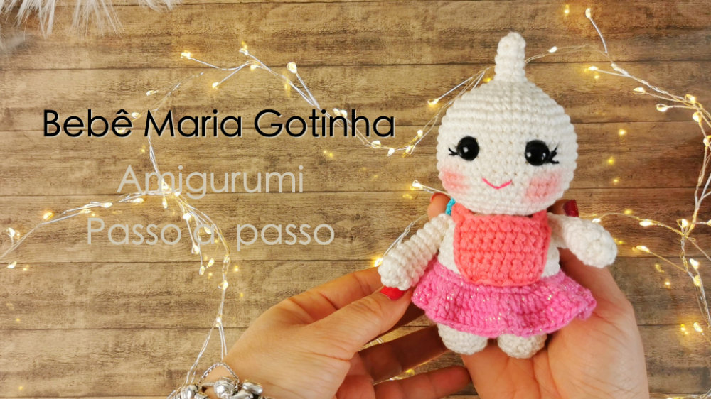 Bebê Maria Gotinha Amigurumi – Desafio tecendo juntas 1001 ideias